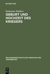 Icon image Geburt und Hochzeit des Kriegers: Geschlechterdifferenz und Initiation in Mythos und Ritual der griechischen Polis