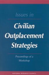 Icon image Issues in Civilian Outplacement Strategies: Proceedings of a Workshop