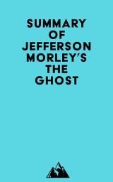 Icon image Summary of Jefferson Morley's The Ghost