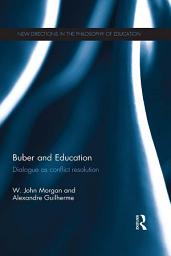 Icon image Buber and Education: Dialogue as conflict resolution