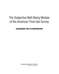 Icon image The Subjective Well-Being Module of the American Time Use Survey: Assessment for Its Continuation