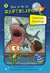 Icon image Greetings, Sharkling! (Book 2)