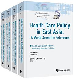 Icon image Health Care Policy In East Asia: A World Scientific Reference (In 4 Volumes)