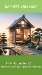 Icon image Tiny House Feng Shui: Harmonize Your Space for Positive Energy