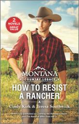 Icon image Montana Country Legacy: How to Resist a Rancher