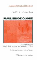 Icon image Familiensoziologie: Grundlagen und theoretische Perspektiven, Ausgabe 2