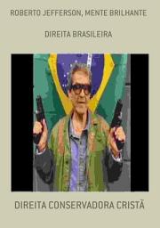 Icon image ROBERTO JEFFERSON, MENTE BRILHANTE: DIREITA BRASILEIRA