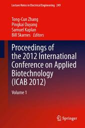 Icon image Proceedings of the 2012 International Conference on Applied Biotechnology (ICAB 2012): Volume 1