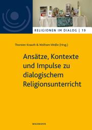 Icon image Ansätze, Kontexte und Impulse zu dialogischem Religionsunterricht