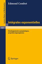 Icon image Integrales Exponentielles: Developpements Asymptotiques, Proprietes Lagrangiennes