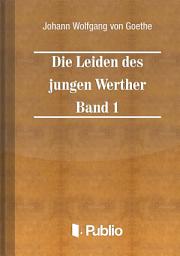 Icon image Die Leiden des jungen Werther - Band 1