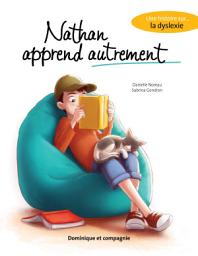 Icon image Nathan apprend autrement: Une histoire sur... la dyslexie