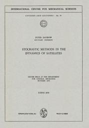 Icon image Stochastic Methods in the Dynamics of Satellites: Course Held at the Department for General Mechanics, October 1970