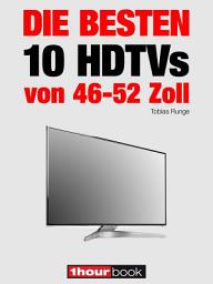 Icon image Die besten 10 HDTVs von 46 bis 52 Zoll: 1hourbook