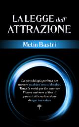 Icon image La Legge dell'Attrazione: La Metodologia Perfetta per Ricevere Qualsiasi Cosa si Desideri. Tutta la Verità per far Muovere l’Intero Universo al fine di Garantirti la Realizzazione di Ogni tuo Volere