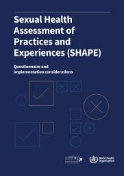 Icon image Sexual Health Assessment of Practices and Experiences (SHAPE): questionnaire and implementation considerations