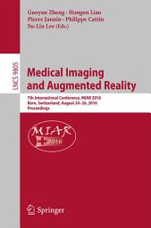 Icon image Medical Imaging and Augmented Reality: 7th International Conference, MIAR 2016, Bern, Switzerland, August 24-26, 2016, Proceedings