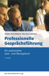 Icon image Professionelle Gesprächsführung: Ein praxisnahes Lese- und Übungsbuch, Ausgabe 9