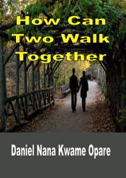 Icon image How Can Two Walk Together