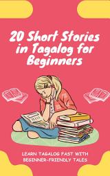 Icon image 20 Short Stories in Tagalog for Beginners: Learn Tagalog fast with beginner-friendly tales