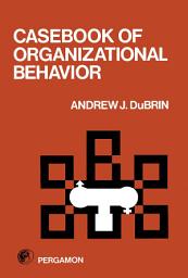 Icon image Casebook of Organizational Behavior