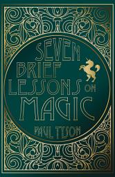 Icon image Seven Brief Lessons on Magic