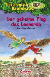 Icon image Das magische Baumhaus (Band 36) - Der geheime Flug des Leonardo: Kinderbuch über Leonardo da Vinci für Mädchen und Jungen ab 8 Jahre