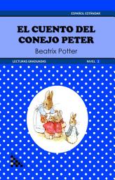 Icon image El cuento del conejo Peter. Lectura graduada: ELE - Nivel 1