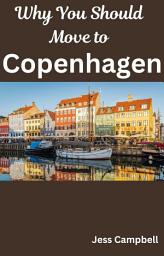 Icon image Why You Should Move to Copenhagen