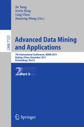 Icon image Advanced Data Mining and Applications: 7th International Conference, ADMA 2011, Beijing, China, December 17-19, 2011, Proceedings, Part II