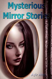 Icon image Mysterious Mirror Stories