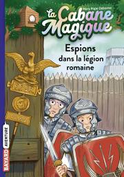 Icon image La cabane magique, Tome 53: Espions dans la légion romaine