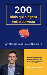 Icon image 200 Biais qui piègent votre cerveau: Arrêtez de vous faire influencer !