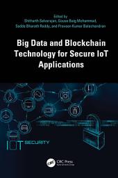 Icon image Big Data and Blockchain Technology for Secure IoT Applications