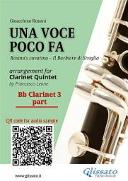 Icon image Bb Clarinet 3 part of "Una voce poco fa" for Clarinet Quintet: Rosina's cavatina "Il Barbiere di Siviglia"