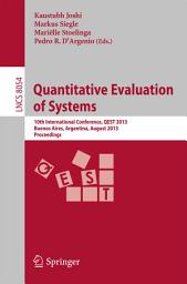 Icon image Quantitative Evaluation of Systems: 10th International Conference, QEST 2013, Buenos Aires, Argentina, August 27-30, 2013, Proceedings