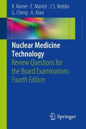 Icon image Nuclear Medicine Technology: Review Questions for the Board Examinations, Edition 4