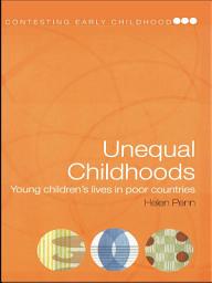 Icon image Unequal Childhoods: Young Children's Lives in Poor Countries