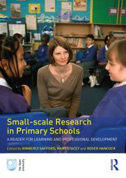 Icon image Small-Scale Research in Primary Schools: A Reader for Learning and Professional Development