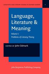 Icon image Language, Literature & Meaning: Volume I: Problems of Literary Theory