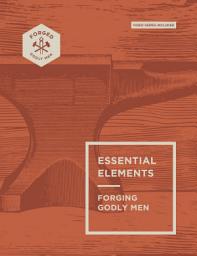 Icon image Essential Elements: Forging Godly Men