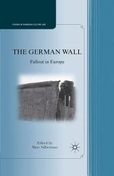 Icon image The German Wall: Fallout in Europe