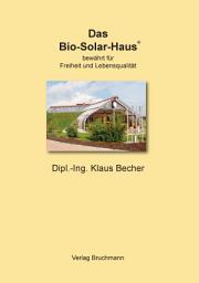 Icon image Das Bio-Solar-Haus: bewährt für Freiheit und Lebensqualität, Ausgabe 2