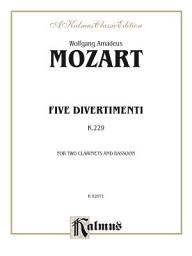 Icon image Five Divertimenti, K. 229: For Woodwind Trio