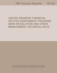 Icon image United Kingdom: Financial Sector Assessment Program-Bank Resolution and Crisis Management-Technical Note