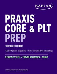 Icon image Praxis Core and PLT Prep: 9 Practice Tests + Proven Strategies + Online