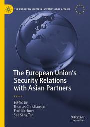 Icon image The European Union’s Security Relations with Asian Partners