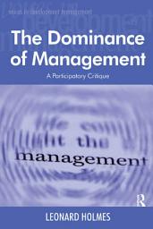 Icon image The Dominance of Management: A Participatory Critique