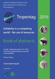 Icon image Tropentag 2016: Solidarity in a competing world - fair use of resources