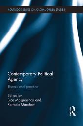 Icon image Contemporary Political Agency: Theory and Practice